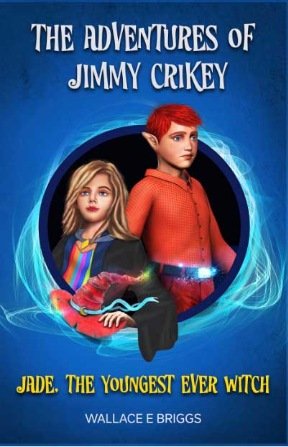The Adventures of Jimmy Crikey: Jade, the Youngest Ever WItch
