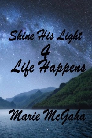 Shine His Light 4 Life Happens