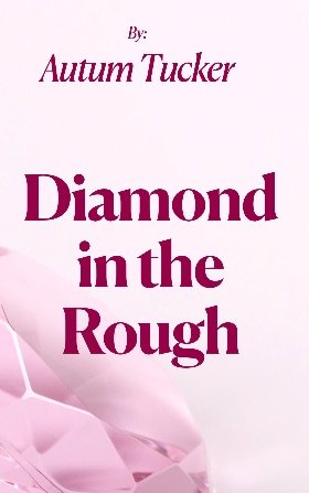 Diamond in the Rough