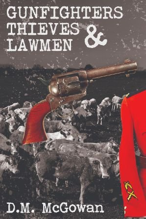 Gunfighters, Thieves and Lawmen